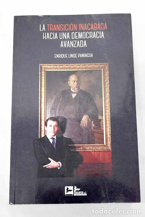 B&uuml;cher: La transici&oacute;n inacabada Hacia una democracia avanzada.- Linde Paniagua, Enrique