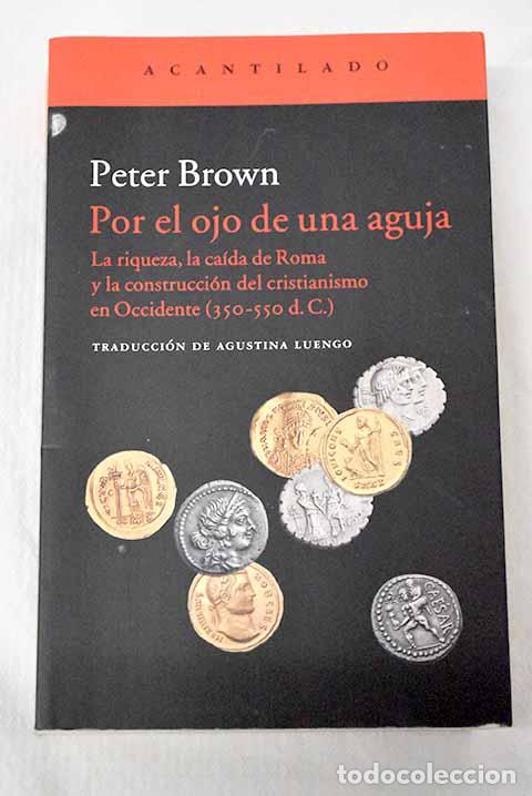 Libros: Por el ojo de una aguja: la riqueza.- Brown, Peter Robert Lamont