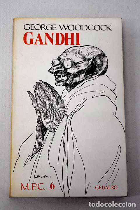 Libros: Gandhi: Woodcock, George.- Woodcock, George