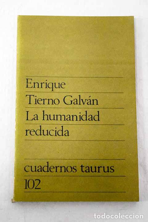 Libros: La humanidad reducida.- Tierno Galv&aacute;n, Enrique