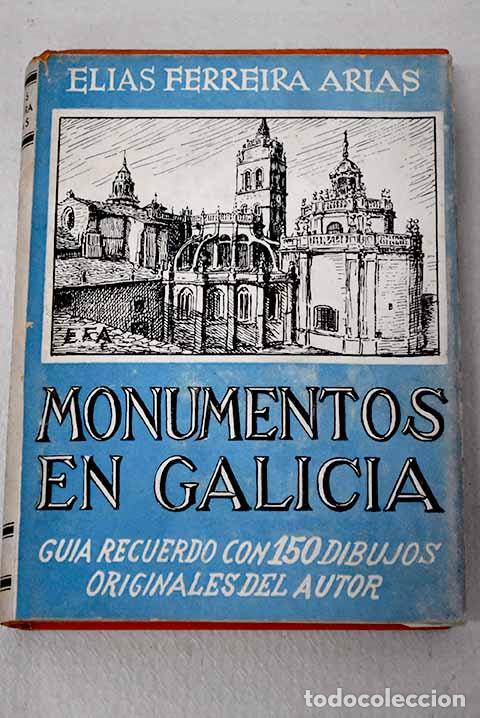 Libros: Monumentos en Galicia.- Ferreira Arias, Elias