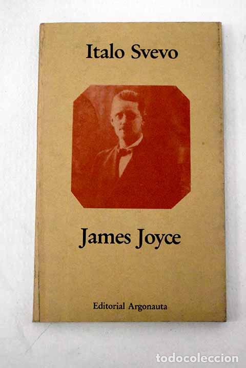 Libros: James Joyce ; Correspondencia entre Italo Suevo y James Joyce.- Svevo, Italo