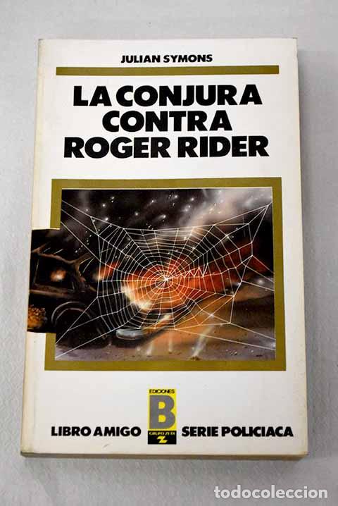 Libros: La conjura contra Roger Rider.- Symons, Julian