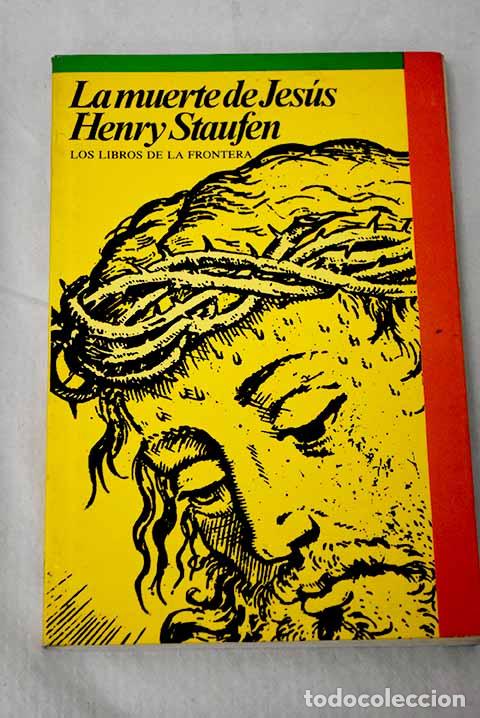 books: La muerte de Jes&uacute;s: Staufen, Henry.- Staufen, Henry