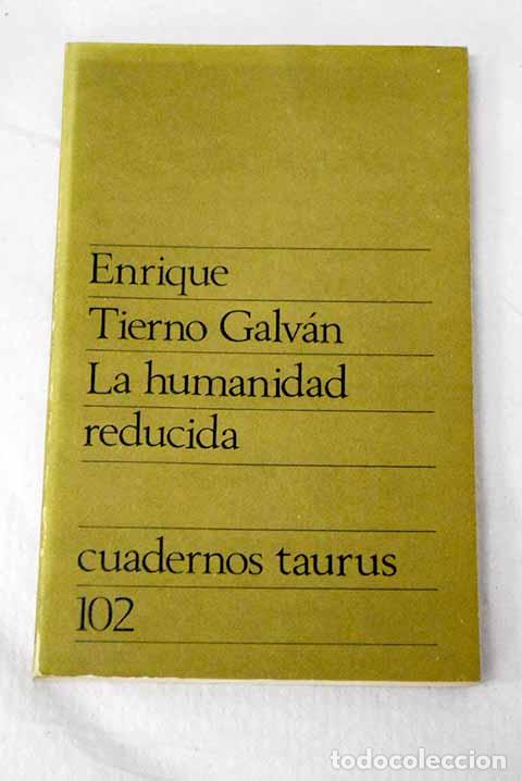 books: La humanidad reducida.- Tierno Galv&aacute;n, Enrique