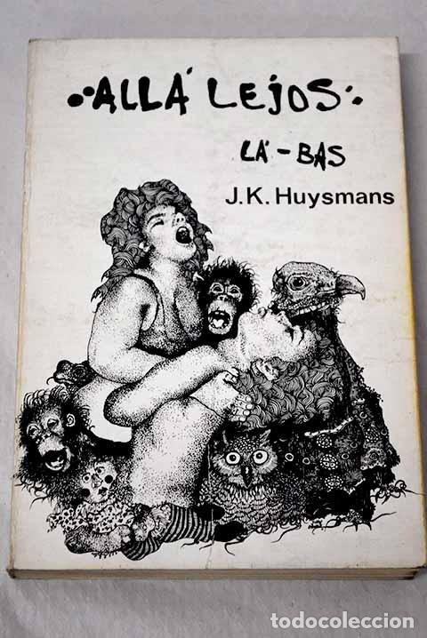 books: La bas: All&aacute; lejos: Huysmans, Joris-Karl.- Huysmans, Joris-Karl