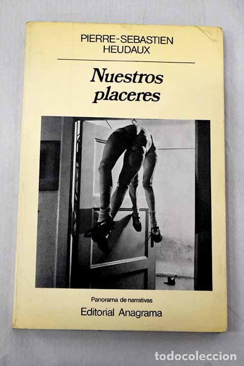 books: Nuestros placeres: Heudaux, Pierre-S&eacute;bastien.- Heudaux, Pierre-S&eacute;bastien
