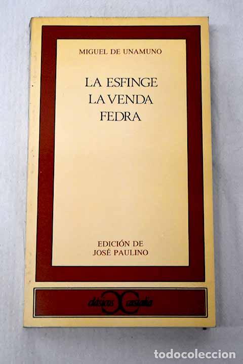 Libros: La esfinge ; La venda ; Fedra : teatro.- Unamuno, Miguel de