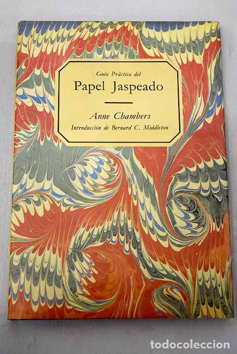 Libros: Gu&iacute;a pr&aacute;ctica del papel jaspeado.- Chambers, Anne