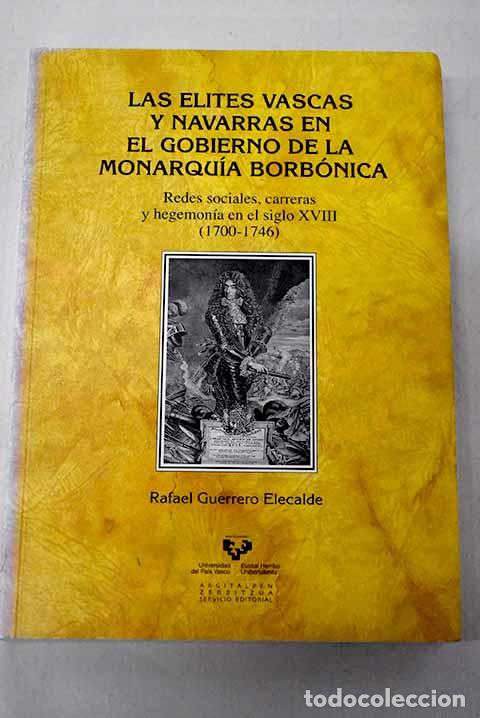 Libros: Las &eacute;lites vascas y navarras en el gobierno de la monarqu&iacute;a borb&oacute;nica: redes sociales