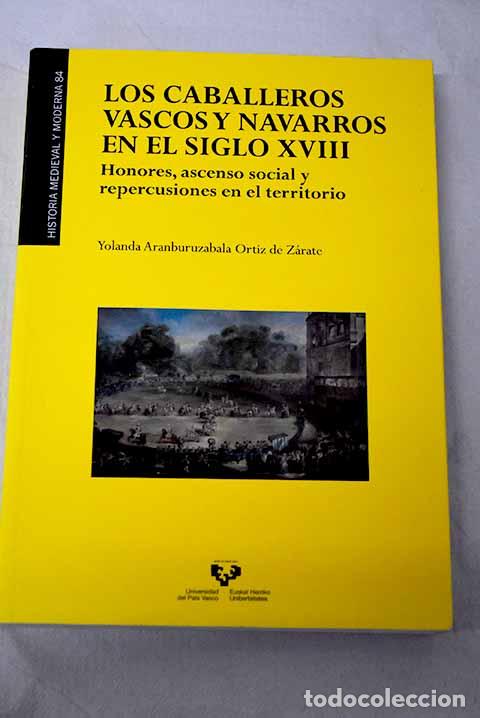 Libros: Los caballeros vascos y navarros en el siglo XVIII: honores.- Aranburuzabala, Yolanda