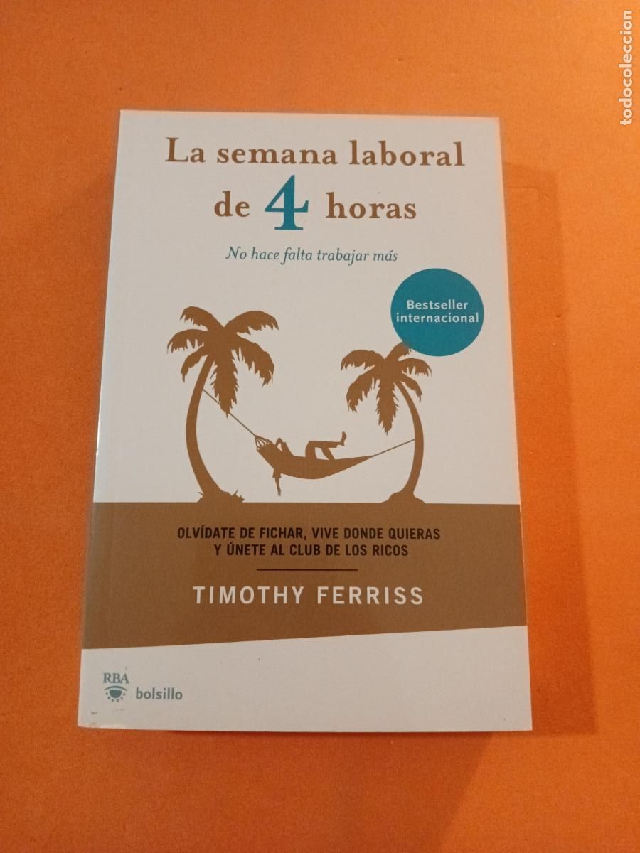 Livres: LA SEMANA LABORAL DE 4 HORAS � AUTOAYUDA - TIMOTHY FERRISS