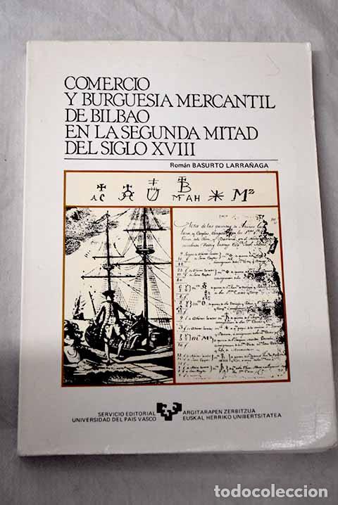 Libros: Comercio y burgues&iacute;a mercantil de Bilbao en la segunda mitad del siglo XVIII
