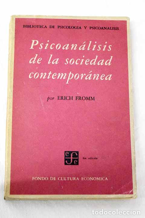 Libros: Psicoan&aacute;lisis de la sociedad contempor&aacute;nea: hacia una sociedad sana.- Fromm, Erich
