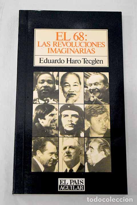 Libros: El 68: las revoluciones imaginarias.- Haro Tecglen, Eduardo
