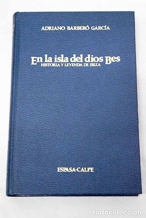 Libros: En la isla del dios Bes: historia y leyenda de Ibiza.- Barber&oacute; Garc&iacute;a, Adriano