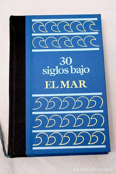 Libros: 30 Siglos bajo el mar.- Dumas, Fr&eacute;d&eacute;ric