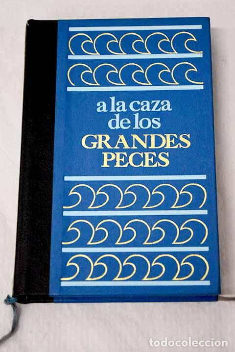 Libros: A la caza de los grandes peces.- Isy-Schwart, Marcel