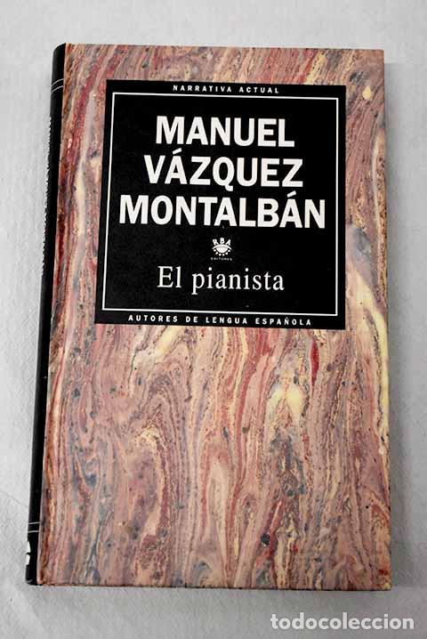 Libros: El pianista: V&aacute;zquez Montalb&aacute;n, Manuel.- V&aacute;zquez Montalb&aacute;n, Manuel
