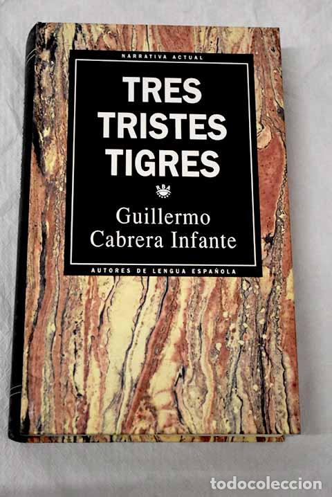 Libros: Tres tristes tigres: Cabrera Infante, Guillermo.- Cabrera Infante, Guillermo