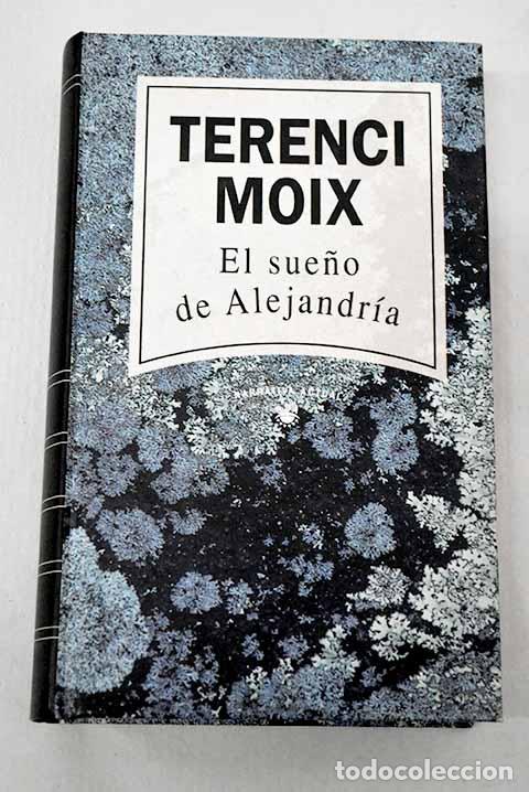 Libros: El sue&ntilde;o de Alejandr&iacute;a.- Moix, Terenci