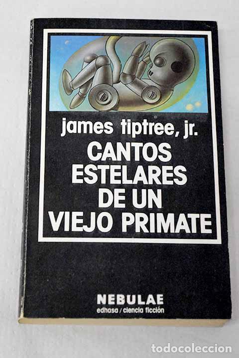 Libros: Cantos estelares de un viejo primate.- Tiptree, James