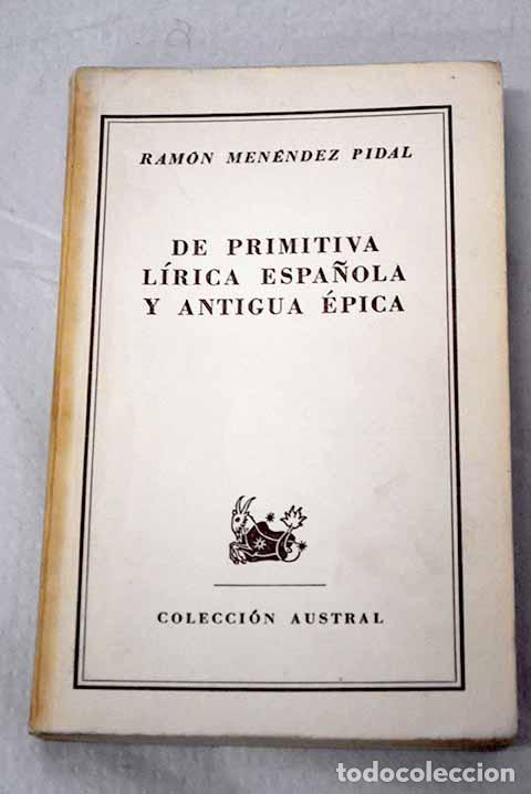 Libros: De primitiva l&iacute;rica espa&ntilde;ola y antigua &eacute;pica.- Men&eacute;ndez Pidal, Ram&oacute;n