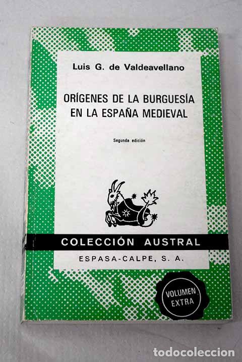 Libros: Or&iacute;genes de la burgues&iacute;a en la Espa&ntilde;a medieval.- Garc&iacute;a de Valdeavellano, Luis