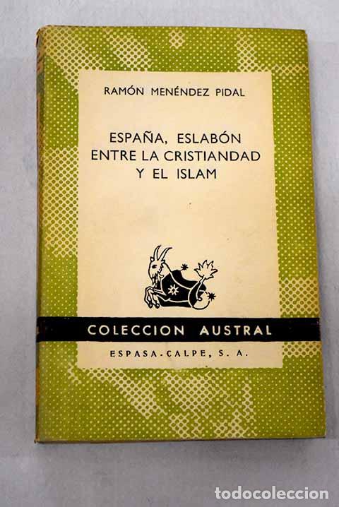 Libros: Espa&ntilde;a, eslab&oacute;n entre la cristiandad y el Islam.- Men&eacute;ndez Pidal, Ram&oacute;n