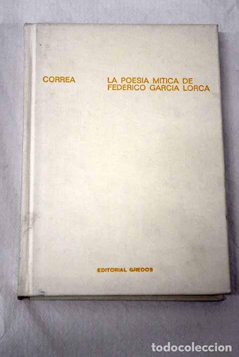 Libros: La poes&iacute;a m&iacute;tica de Federico Garc&iacute;a Lorca.- Correa, Gustavo