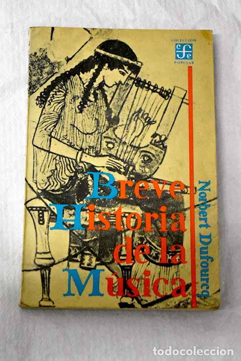 B&uuml;cher: Breve historia de la m&uacute;sica.- Dufourcq, Norbert