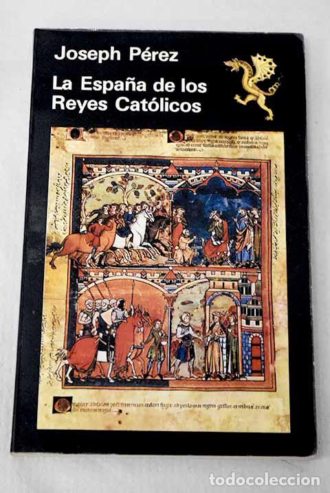 B&uuml;cher: La Espa&ntilde;a de los Reyes Cat&oacute;licos.- P&eacute;rez, Joseph