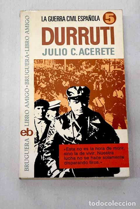 Libros: Durruti: Acerete, Julio C..- Acerete, Julio C.