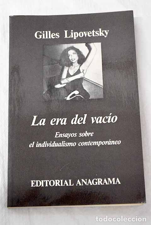 Libros: La era del vac&iacute;o: ensayos sobre el individualismo contempor&aacute;neo.- Lipovetsky, Gilles