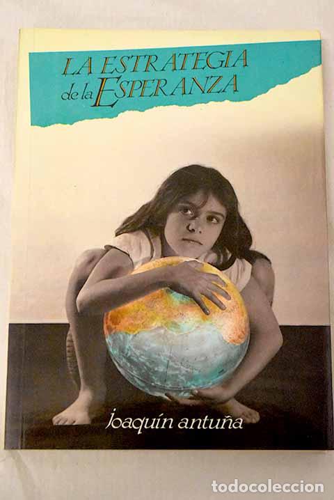 Libros: La estrategia de la esperanza.- Antu&ntilde;a, Joaqu&iacute;n