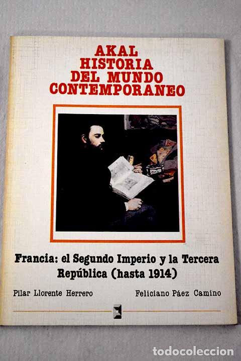 Libros: Francia : el Segundo Imperio y la Tercera Rep&uacute;blica (hasta 1914).- P&aacute;ez-Camino, Feliciano