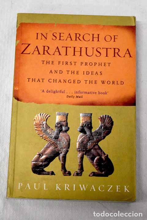 Libros: In search of Zarathustra.- Kriwaczek, Paul