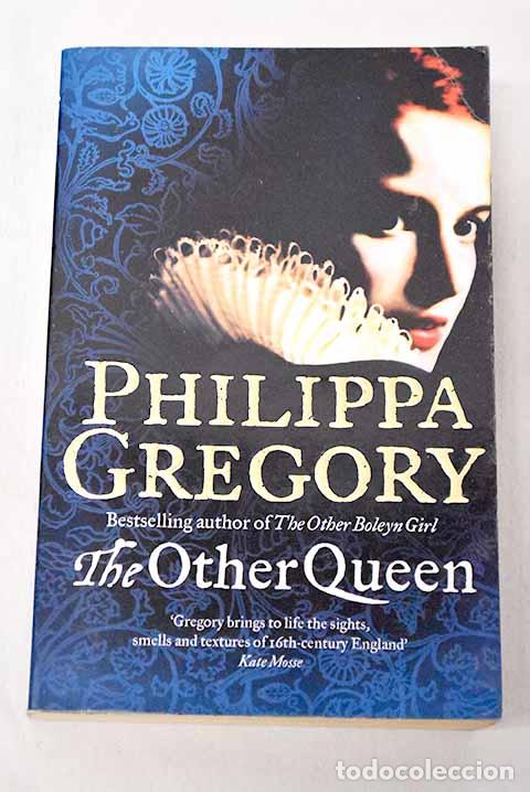 Libros: The other queen: Gregory, Philippa.- Gregory, Philippa