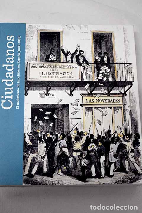 Libros: Ciudadanos: el nacimiento de la pol&iacute;tica en Espa&ntilde;a (1808-1869) : [exposici&oacute;n]
