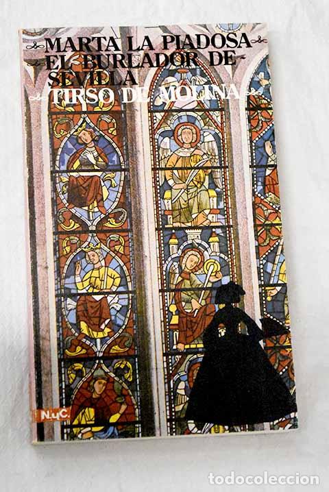 Libros: Marta la piadosa ; El burlador de Sevilla.- Molina, Tirso de
