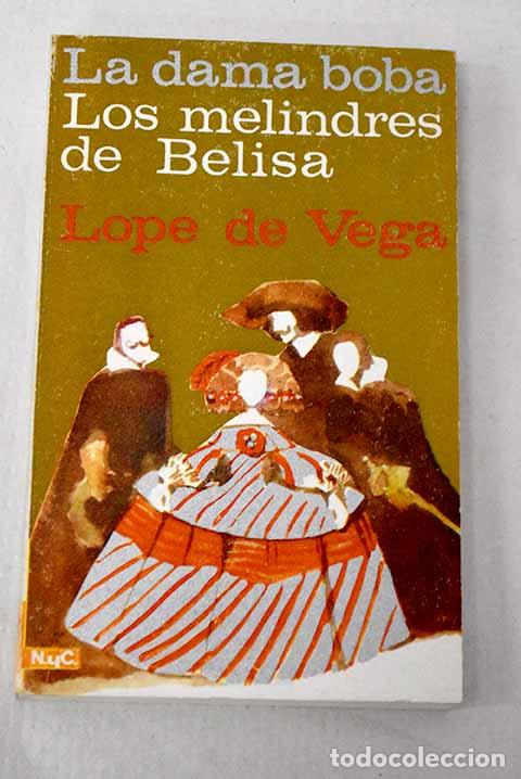 Libros: La dama boba ; Los melindres de Belisa.- Vega, Lope de