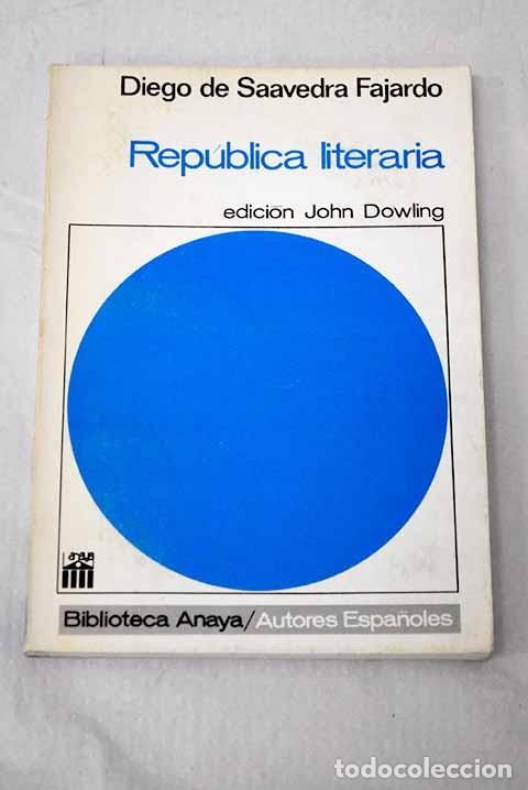 Libros: Rep&uacute;blica literaria: Saavedra Fajardo, Diego de.- Saavedra Fajardo, Diego de
