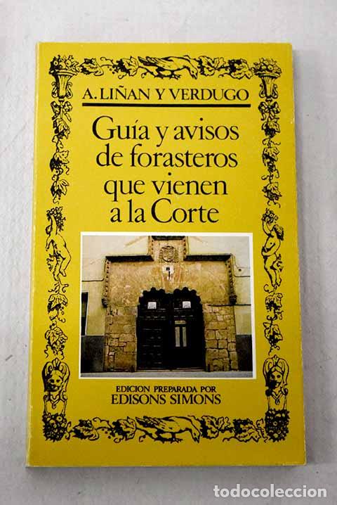 Libros: Gu&iacute;a y avisos de forasteros que vienen a la corte.- Li&ntilde;&aacute;n y Verdugo, Antonio