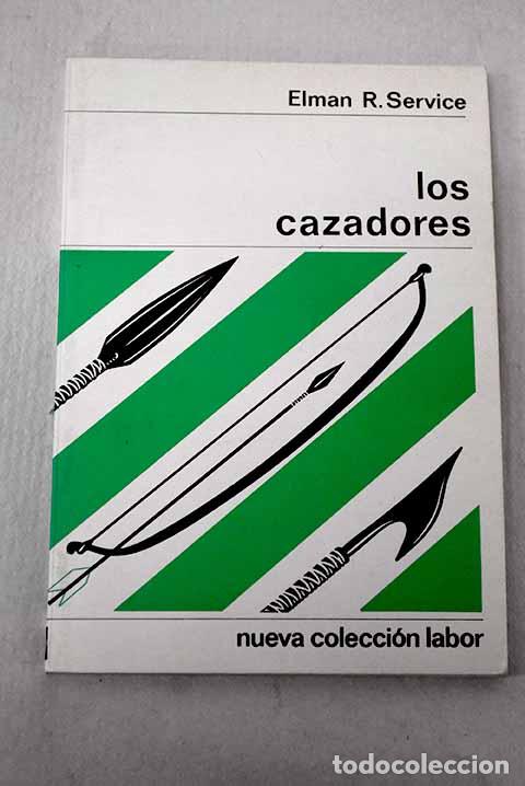 Libros: Los cazadores: Service, Elman Rogers.- Service, Elman Rogers