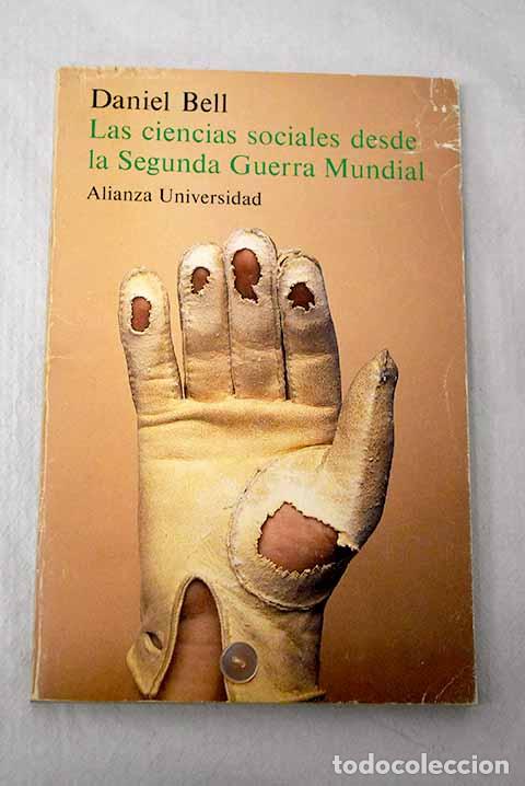 Libros: Las ciencias sociales desde la Segunda Guerra Mundial.- Bell, Daniel