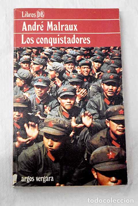 Libros: Los conquistadores: versi&oacute;n definitiva: nota final 1949.- Malraux, Andr&eacute;
