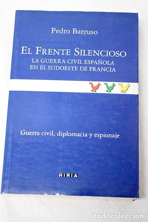 Libros: El frente silencioso: la Guerra Civil espa&ntilde;ola en el sudoeste de Francia (1936-1940)