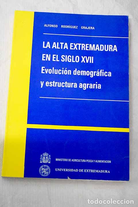 Libros: La Alta Extremadura en el siglo XVII: evoluci&oacute;n demogr&aacute;fica y estructura agraria