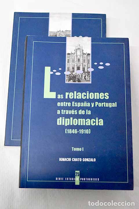 Libros: Las relaciones entre Espa&ntilde;a y Portugal a trav&eacute;s de la diplomacia (1846-1910)