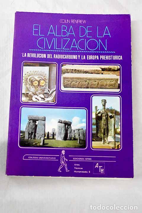 Libros: El alba de la civilizaci&oacute;n: la revoluci&oacute;n del radiocarbono (C14) y la Europa prehist&oacute;rica